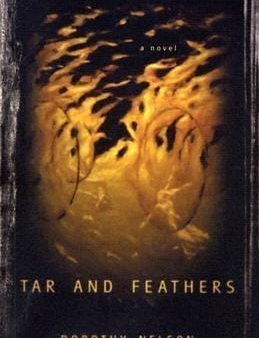 Dorothy Nelaon: Tar and Feathers [2005] paperback on Sale