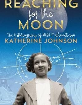 Katherine Johnson: Reaching for the Moon [2019] hardback For Sale