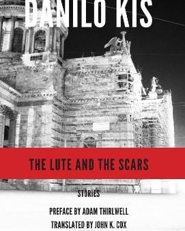 Danilo Kis: The Lute and the Scars [2012] paperback Online Hot Sale