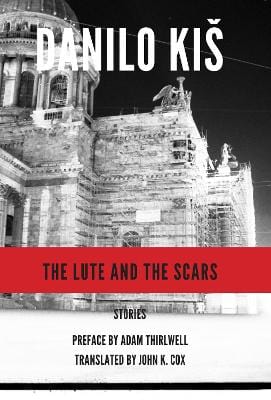 Danilo Kis: The Lute and the Scars [2012] paperback Online Hot Sale