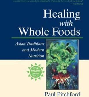 Paul Pitchford: Healing with Whole Foods [2002] paperback Hot on Sale