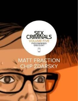 Matt Fraction: Sex Criminals Volume 5: Five-Fingered Discount [2018] paperback Online