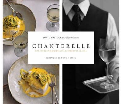 David Waltuck: Chanterelle: The Story and Recipes of a Restaurant Classic [2008] hardback Discount