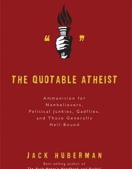 Jack Huberman: The Quotable Atheist [2006] paperback Sale