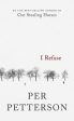 Per Peterson: I Refuse [2015] hardback For Discount