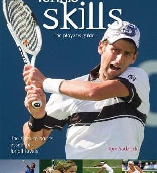 Tom Sadeck: Tennis Skills [2019] paperback Online Hot Sale