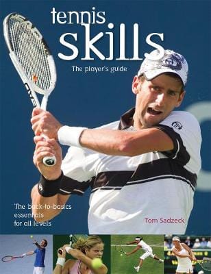 Tom Sadeck: Tennis Skills [2019] paperback Online Hot Sale