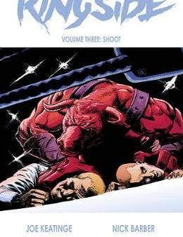 Joe Keatinge: Ringside Volume 3: Shoot [2018] paperback Online