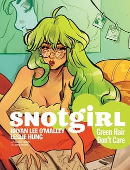 Malley Bryan Lee O: Snotgirl Volume 1: Green Hair Don t Care [2017] paperback Online now