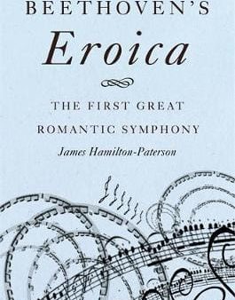 Paterson Jm Hamilton: Beethoven s Eroica [2017] hardback Online Sale