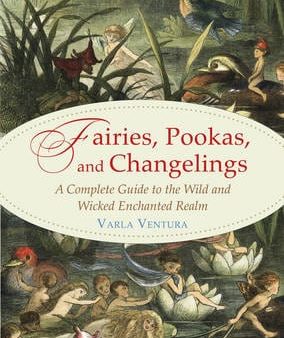 Varla Ventura: Fairies, Pookas, and Changelings [2017] paperback Online Sale