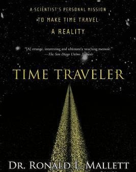 Ronald Mallett: Time Traveler [2007] paperback Online