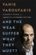 Yanis Varoufakis: And the Weak Suffer What They Must? [2016] hardback Online Hot Sale